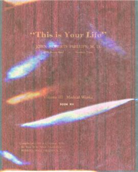 "This is Your Life", Volume III Medical Works, Book XII